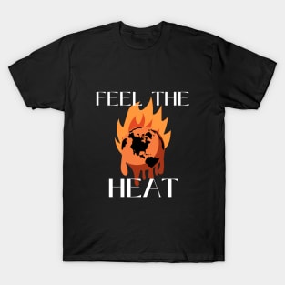 Its Time To Feel The Heat T-Shirt